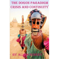 The Dogon Paradigm-Crisis and Continuity