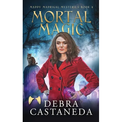 Mortal Magic (Maddy Madrigal Mysteries Book 4)
