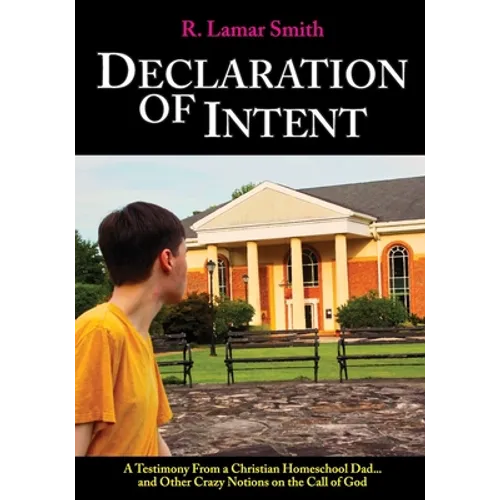 Declaration of Intent: A Testimony from a Christian Homeschool Dad...and other crazy notions on the call of God