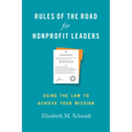 Rules of the Road for Nonprofit Leaders: Using the Law to Achieve Your Mission