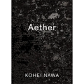 Kohei Nawa: Aether