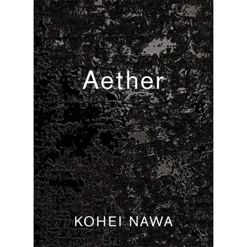 Kohei Nawa: Aether