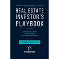 The Beginner Real Estate Investor Playbook: A Step-by-Step Guide to Buying Your First Investment Property