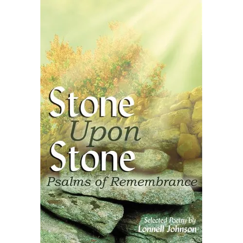 Stone Upon Stone: Psalms of Remembrance