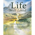 A Life Well Lived: Following the Triune God