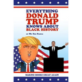 Everything Donald Trump Knows About Black History