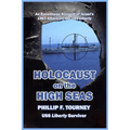 Holocaust on the High Seas: An Eyewitness Account of Israel's 1967 Attack on the USS Liberty