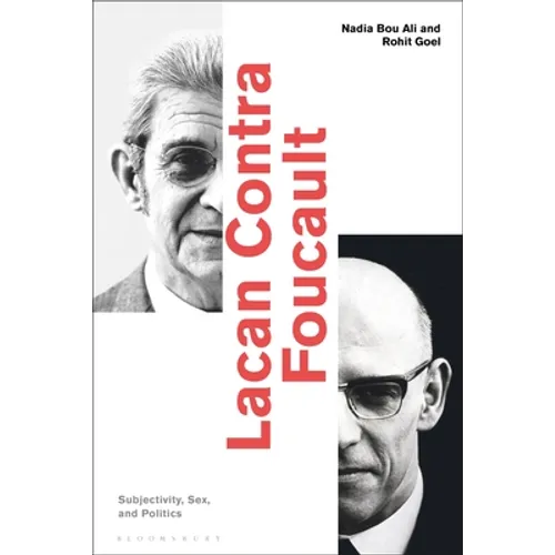 Lacan Contra Foucault: Subjectivity, Sex, and Politics