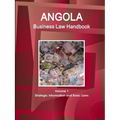 Angola Business Law Handbook Volume 1 Strategic Information and Basic Laws