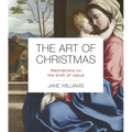 The Art of Christmas: Meditations on the Birth of Jesus