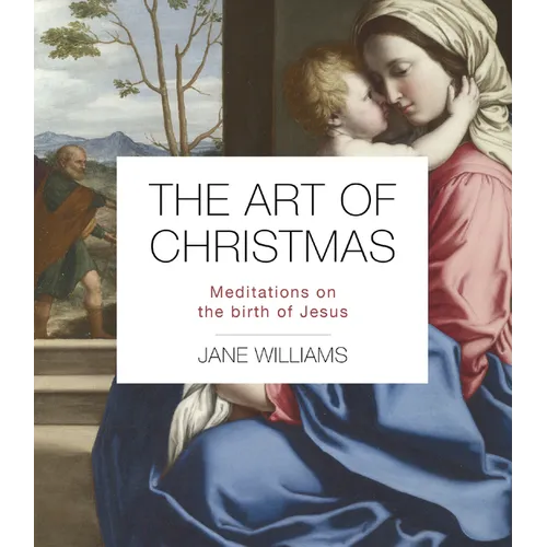 The Art of Christmas: Meditations on the Birth of Jesus