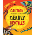 Caution! This Book Contains Deadly Reptiles