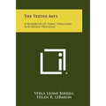 The Textile Arts: A Handbook of Fabric Structure and Design Processes