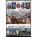 De los olmecas a los aztecas. Historia y Mitología de Mesoamérica