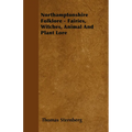 Northamptonshire Folklore - Fairies, Witches, Animal and Plant Lore