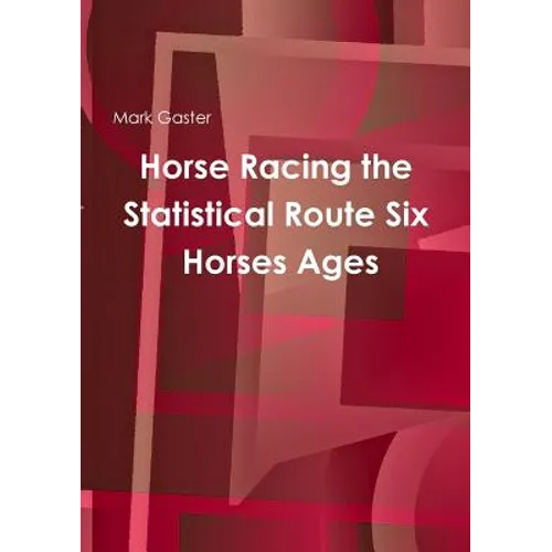 Horse Racing the Statistical Route Six Horses Ages