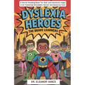 Dyslexia Heroes: The Brave Learners. A Heroic Reading Book for Kids with Dyslexia (Ages 4-8) Featuring Decodable Words and Dyslexia Font
