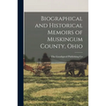 Biographical and Historical Memoirs of Muskingum County, Ohio