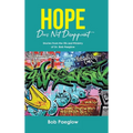 Hope Does Not Disappoint: Stories from the life and Ministry of Dr. Bob Paeglow