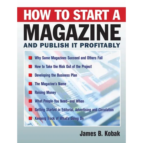 How to Start a Magazine: And Publish It Profitably