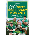 110 Great Irish Rugby Moments