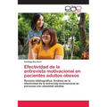 Efectividad de la entrevista motivacional en pacientes adultos obesos