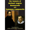 The Sonnets of Michael Angelo Buonarotti and Tommaso Campanella