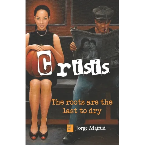 Crisis: The roots are the last to dry