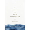 The Message of the New Testament: Promises Kept