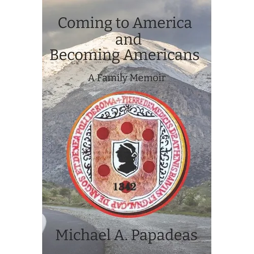 Coming to America and Becoming Americans: A Family Memoir