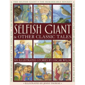 The Selfish Giant & Other Classic Tales: Six Illustrated Stories by Oscar Wilde
