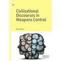 Civilizational Discourses in Weapons Control