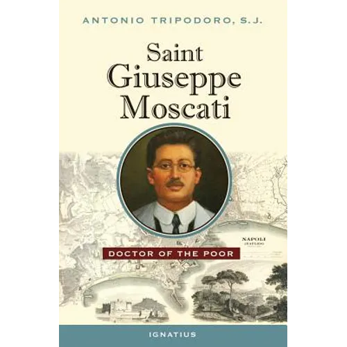 Saint Giuseppe Moscati: Doctor of the Poor