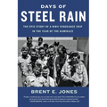 Days of Steel Rain: The Epic Story of a WWII Vengeance Ship in the Year of the Kamikaze