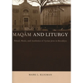 Maqām and Liturgy: Ritual, Music, and Aesthetics of Syrian Jews in Brooklyn