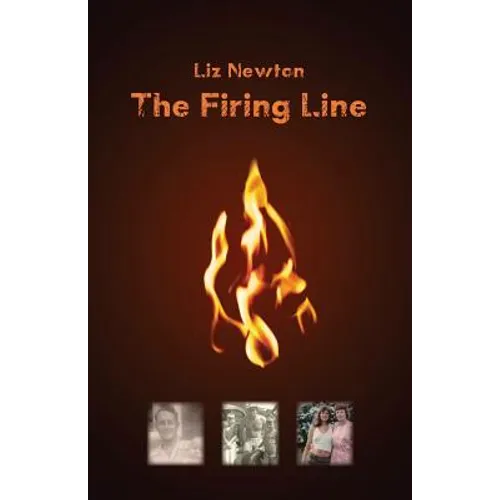 The Firing Line: A memoir of a family ablaze