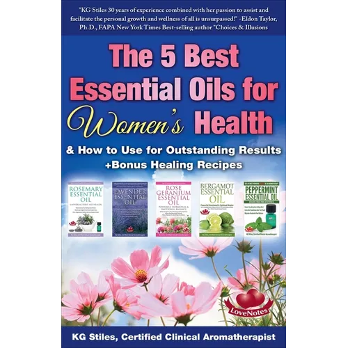 The 5 Best Essential Oils for Women's Health & How to Use for Outstanding Results +Bonus Healing Recipes