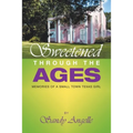 Sweetened Through the Ages: Memories of a Small Town Texas Girl