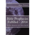 Bible Prophecies Fulfilled - 2014
