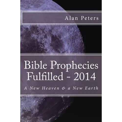 Bible Prophecies Fulfilled - 2014