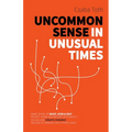 Uncommon Sense in Unusual Times: How to stay relevant in the 21st century by understanding ourselves and others better than social media algorithms an