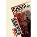 Russia in Revolution: An Empire in Crisis, 1890 to 1928