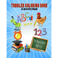Toddler Coloring Book & Activity Book For Boys & Girls Ages 1-3: Big Book 8.5" x 11" First Easy Alphabet Words, Numbers & Shapes For Early Learning