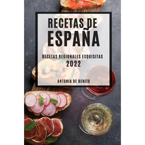 Recetas de España 2022: Recetas Regionales Exquisitas