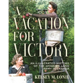 A Vacation for Victory: An Illustrated History of the Women's Land Army in Canada