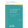 Les transformations de la légitimité démocratique: Idéaux, revendications et perceptions