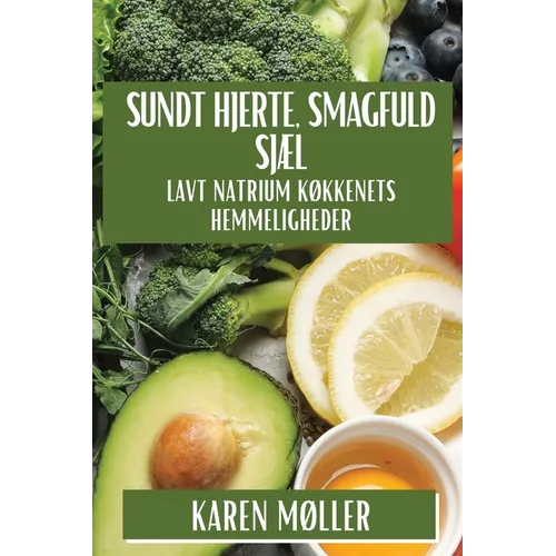 Sundt Hjerte, Smagfuld Sjæl: Lavt Natrium Køkkenets Hemmeligheder