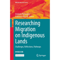 Researching Migration on Indigenous Lands: Challenges, Reflections, Pathways
