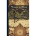 "Romance From the Old Family Tree"; a Genealogical Record and Historical Brief of the Family of Liebendörfer
