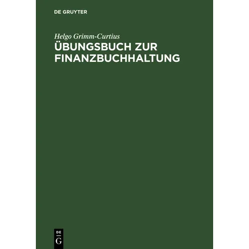 Übungsbuch Zur Finanzbuchhaltung: Nach Dem Gkr Und Ikr Technik Des Betrieblichen Rechnungswesens